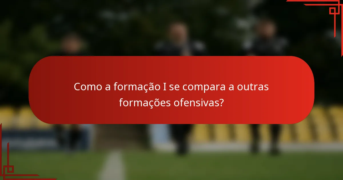Como a formação I se compara a outras formações ofensivas?