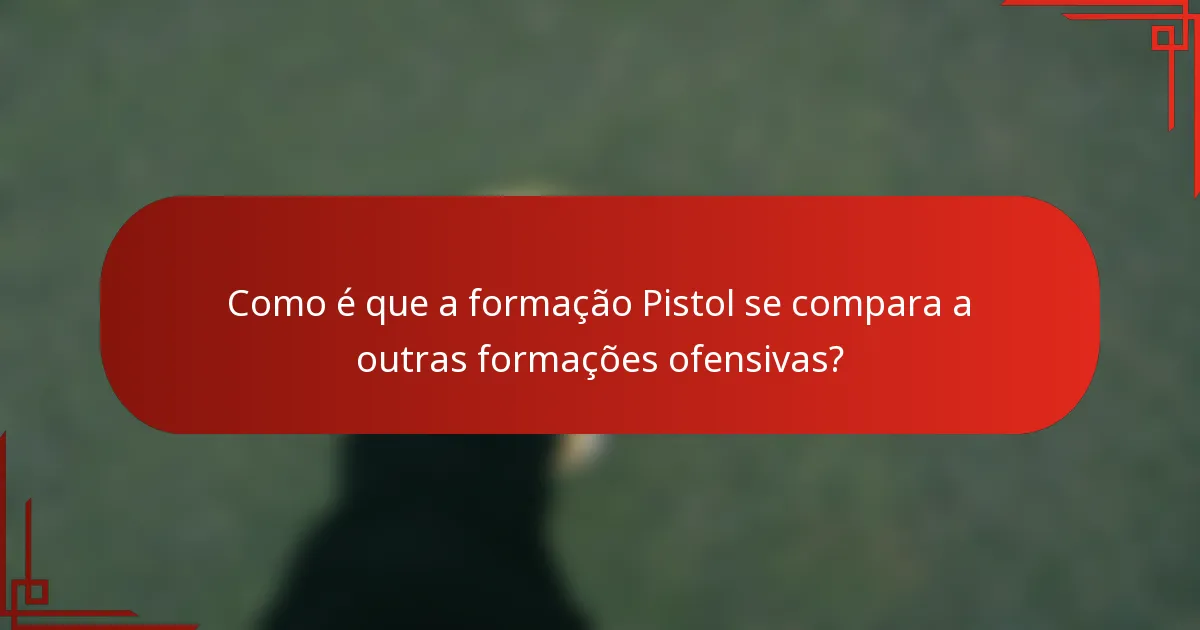 Como é que a formação Pistol se compara a outras formações ofensivas?