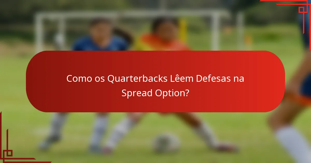 Como os Quarterbacks Lêem Defesas na Spread Option?